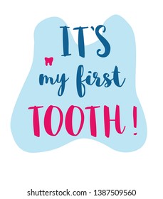 Vector dental handwritting lettering poster."My first tooth". Beautiful medicine poster.Typography poster with dental care quote, tooth icon, crown. Stylish motivational text for medical cabinet. 