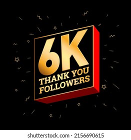 A vector design of 6K sign with text "thank you followers" in square and celebration effects on black background