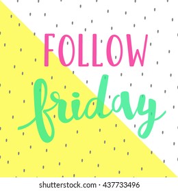 Vector design background Follow Friday lettering