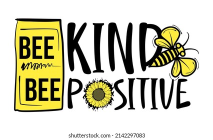 Vector design with a bee and a sunflower with the words BEE KIND BEE POSITIVE