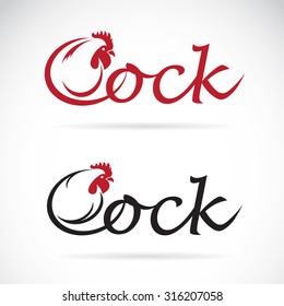 Vector design cock is text on a white background.Animals