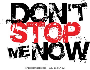 vector design don't stop now quote in black color good for tshirt  