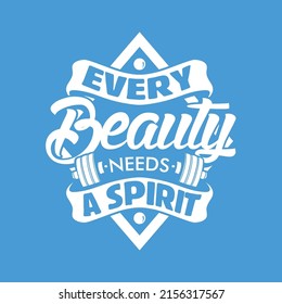A vector design of a gym bar with text " every beauty needs a spirit " on blue background