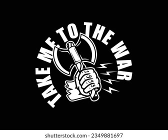 Vector design of a hand holding an axe. Hand and axe. Design Aesthetic, Casual Fashion Streetwear, Slogan Typography. for screen printing t-shirts, hoodie, etc.