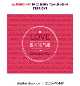 Vector design with heart symbols on unusual background form Valentines Day. Perfect for crafters - 20 oz skinny tumbler design