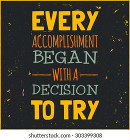 Vector design hipster illustration with phrase Every accomplishment began with a decision to try