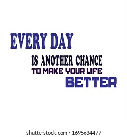Vector design with motivational quote or inspirational quote.  t shirt design vector