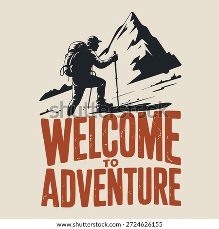 Vector design motivational typography poster with quote welcome to adventure climbing mountains achieving goals success suitable for prints and labels