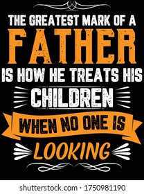 Vector design on the theme of father's day 
Stylized Typography, t-shirt graphics, print, poster, banner, wall mat