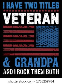 Vector design on the theme of veteran grandpa, Independent's of United States of America, stylize grunge flag, Typography, t-shirt graphics, print, poster, banner