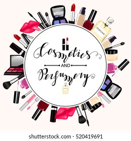 Vector design with perfume, cosmetics. Lettering Perfumes, Cosmetics. Nail polish, mascara, lipstick, eye shadows, brush, powder, lip gloss, lips. Lettering Perfumes, Cosmetics.