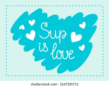 Vector design print lattering for paddle board, sup. Heart, love. Horizontal flat digital eps pattern.Image for poster,
 t shirt, label, banner, logo, sticker