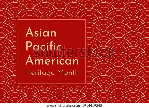 Vector design with red Japanese wavy background.\
Text - Asian Pacific American Heritage Month. Poster for\
recognizing of culture and achievements by these ethnic groups in\
US history. Gold frame