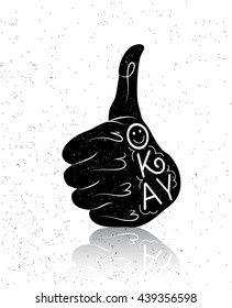 Vector design. Silhouette of the hand. Thumb up of symbol. Lettering composition. Phrase: Okay!