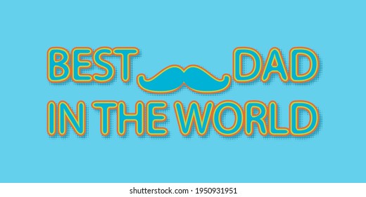 vector DESIGN for t shirt, poster, card. Happy father`s day concept