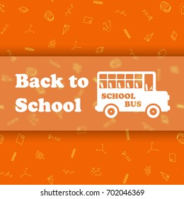 Vector design template for Back to school. Seamless pattern background with school supplies drawing icons. Bus icon symbol.