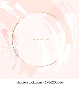 Vector design template for social media, banner, card, cover, poster. White, pink, peach brush strokes and gold round frame on a nude background.