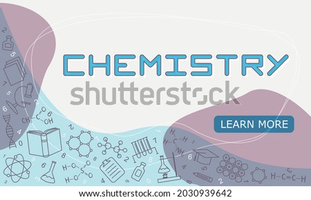 Vector design templates for Chemistry in simple modern style with line school elements. Cover for a textbook, tutorial, presentation, splash screen or project. Learn more banner
