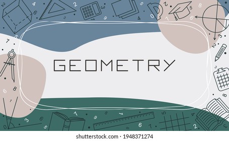 Vector design templates for Geometry in simple modern style with line school elements. Cover for a tutorial, tutorial, presentation, splash screen, or project.