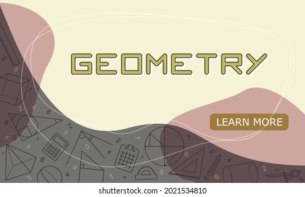 Vector design templates for Geometry in simple modern style with line school elements. Cover for a textbook, tutorial, presentation, splash screen or project. Learn more banner