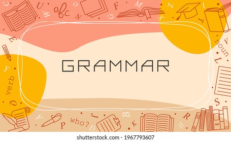 Vector design templates for Grammar in simple modern style with line school elements. Cover for a tutorial, banner, poster, presentation, splash screen, or project.