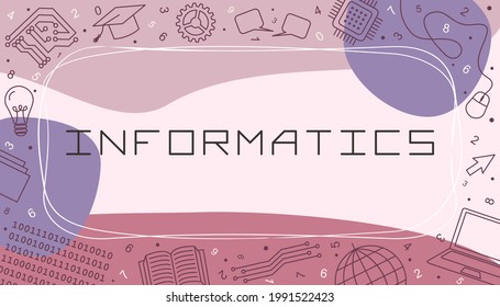 Vector design templates for Informatics in simple modern style with line school elements. Cover for a tutorial, banner, poster, presentation, splash screen, or project.