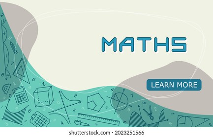 Vector design templates for Maths in simple modern style with line school elements. Cover for a textbook, tutorial, presentation, splash screen or project. Learn more banner