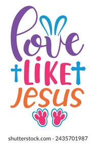 Vector Design Of Text Love Like Jesus With Cross Decoration For Stickers And T-Shirts