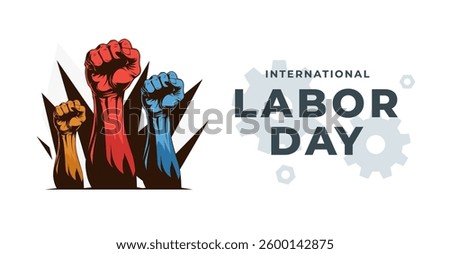 A vector design themed for International Labor Day featuring clenched fists, a symbol of workers' struggle. Includes gears and industrial elements, reflecting solidarity and justice for workers 