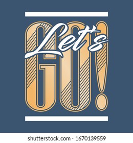 vector design typography simple collection let's go, for t shirt print, vector illustration