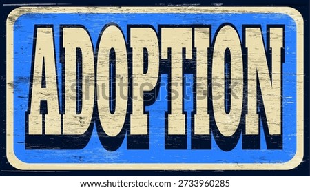 Vector design vintage adoption sign on wood