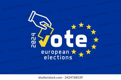 Vector design Vote european elections 2024 graphic. Text and hand with voting paper icon graphic with the 12 golden stars circle on a blue background