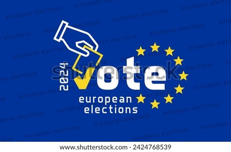 Vector design Vote european elections 2024 graphic. Text and hand with voting paper icon graphic with the 12 golden stars circle on a blue background