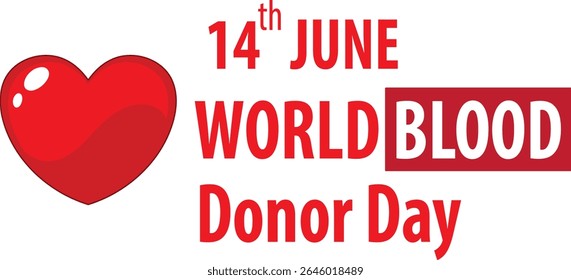 Vector design for World Blood Donor Day with bold red text, heart icon, and 14th June date. Ideal for awareness campaigns and health promotions.