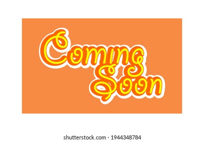 Vector design of writing coming soon, orange color and white isolated on orange background