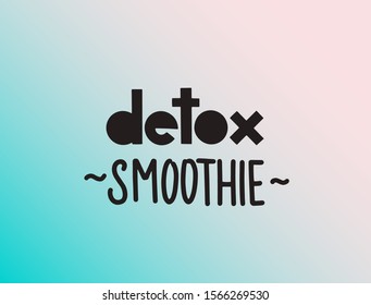Vector detox smoothie lettering isolated. Detox smoothie Logo Emblem design for healthy vegan caffe or shop. Detox smoothie drink in sketch style background with stretch colors pink and turquoise.