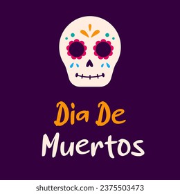 Vector Dia de muertos poster. Flyer or greeting card template. The day of the dead celebration.