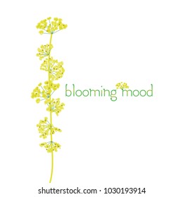 Vector dill and slogan on white background. Drawing in the style of boho. Can be used for fabric, wallpaper, print for textile clothes in fashion luxury design.