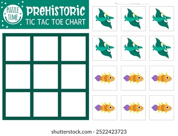 Vector dinosaur tic tac toe chart with pterosaur and fish. Prehistoric board game playing field with cute characters. Funny dino land printable worksheet. Noughts and crosses grid with pterodactyl
