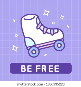 Vector disco Roller Skates for girl. Cute Kawaii Skate shoe isolated 80s-90s illustration in cartoon korean style with  motivational quote Be Free. For poster, card, print, sticker