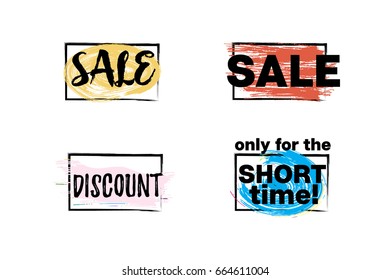 Vector discount banners set. Hand painted grunge sale buttons with paintbrush smears and text: Sale, Discount, Only for the Short Time. Promo, advertising illustration, special offer, seasonal retail.