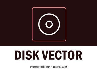 Vector of disk isolated on dark background. For designer.