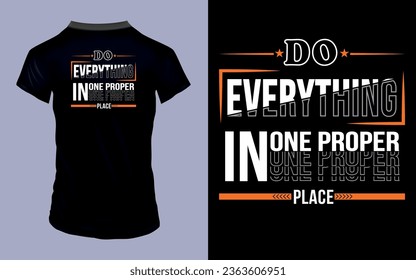 Vector 'Do everything in one proper place' Motivational quotes T Shirt design