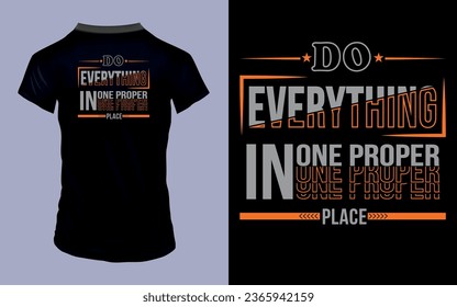 Vector 'Do everything in one proper place' Motivational quotes T Shirt design