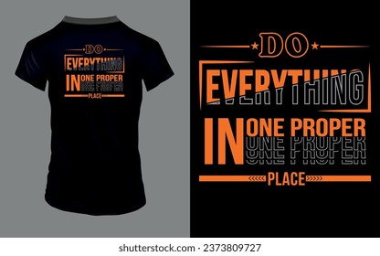 Vector 'Do everything in one proper place' Motivational quotes T Shirt design