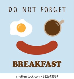 Vector Do not forget breakfast , Breakfast is important , smile face