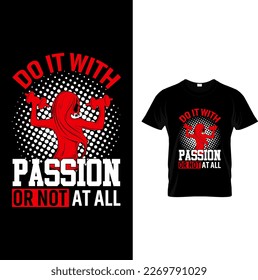 Vector do it with passion or not at all - fitness t-shirt
