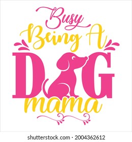 Diseño de camisetas para perros vectores, Busy siendo una mamá para perros.