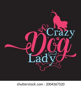 Vector dog t-shirt design, Crazy dog lady.