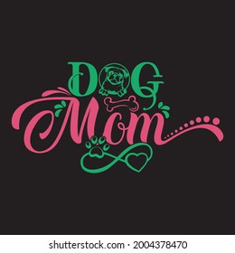 Vector dog t-shirt design, Dog mom.